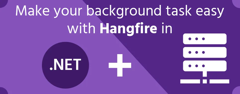 Make your background task easy with Hangfire in .NET